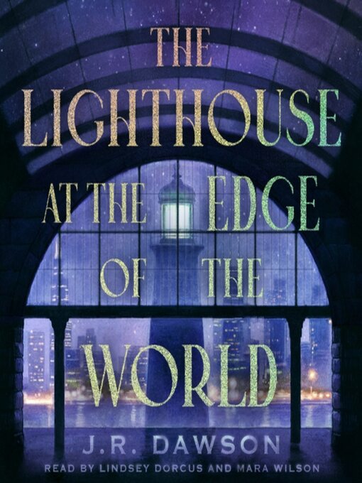Title details for The Lighthouse at the Edge of the World by J.R. Dawson - Wait list